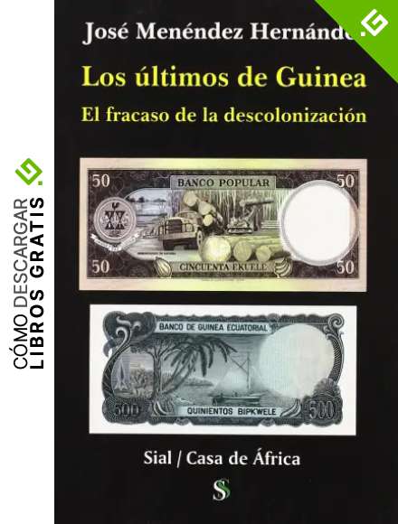Los &uacute;ltimos de Guinea (Casa De Africa (sial))
