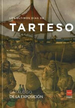 Los &uacute;ltimos d&iacute;as de Tarteso: Cat&aacute;logo de la exposici&oacute;n
