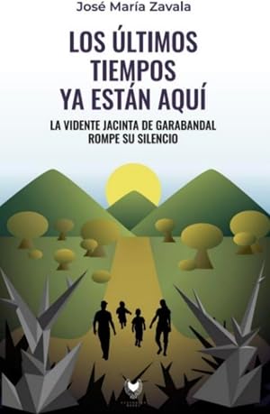 Los &uacute;ltimos tiempos ya est&aacute;n aqu&iacute;: La vidente Jacinta de Garabandal rompe su silencio