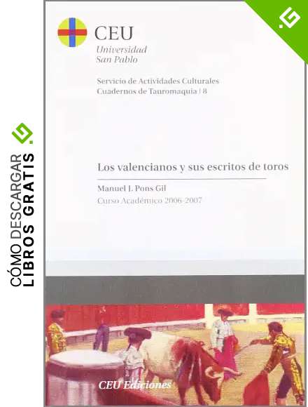Los valencianos y sus escritos de toros: Curso 2006-2007: 8 (Cuadernos de Actividades Culturales. Cuadernos de tauromaquia)