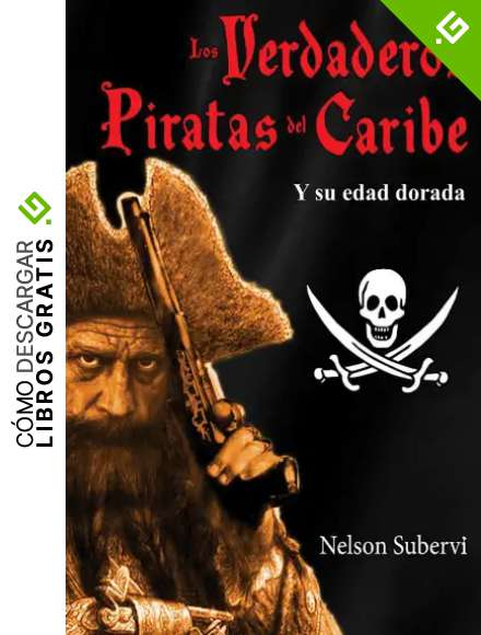 Los Verdaderos Piratas del Caribe: Y su edad dorada