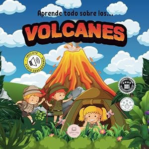 Los Volcanes │Explicado Para Ni&ntilde;os: Aprende qu&eacute; son, c&oacute;mo se forman, cu&aacute;les son sus partes y mucho m&aacute;s │Libro Infantil Educativo (Libros Infantiles Educativos)