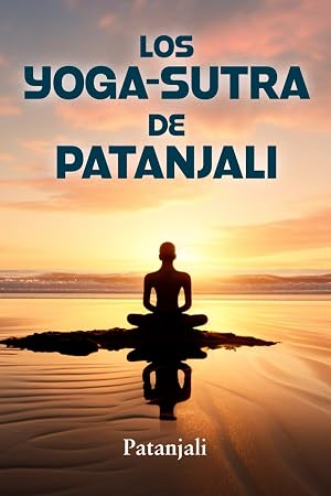 LOS YOGA-SUTRA DE PATANJALI: Una interpretaci&oacute;n de Charles Johnston