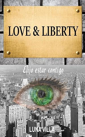 LOVE & LIBERTY: Elijo estar contigo