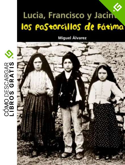 Lucia, Francisco y Jacinta. Los pastorcillos de F&aacute;tima: 9 (Biograf&iacute;a joven)