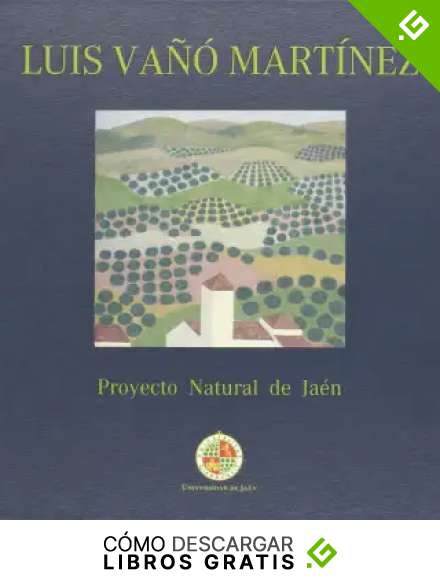 Luis Va&ntilde;&oacute; Mart&iacute;nez. Proyecto Natural de Ja&eacute;n