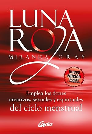 Luna Roja: Emplea los dones creativos, sexuales y espirituales del ciclo menstrual (Taller de la hechicera)