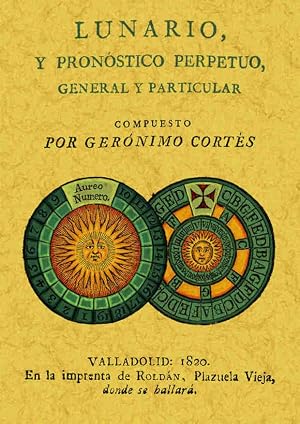 Lunario y pron&oacute;stico perpetuo, general y particular
