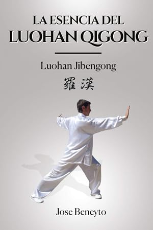 Luohan Jibengong: La esencia del Luohan qigong