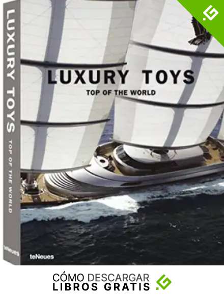 Luxury Toys Top of the World: Edition fran&ccedil;ais, anglais, allemand, espagnol, italien (Luxury books)