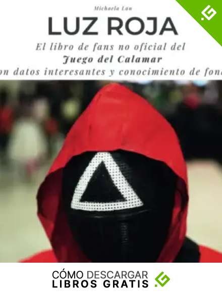 Luz Roja El libro de fans no oficial del Juego del Calamar: con datos interesantes y conocimiento de fondo