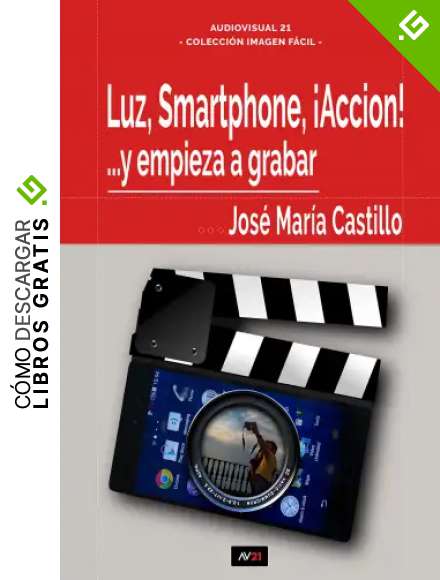 LUZ, SMARTPHONE, &iexcl;ACCI&Oacute;N!: Y empiece a grabar... (IMAGEN F&Aacute;CIL n&ordm; 1)