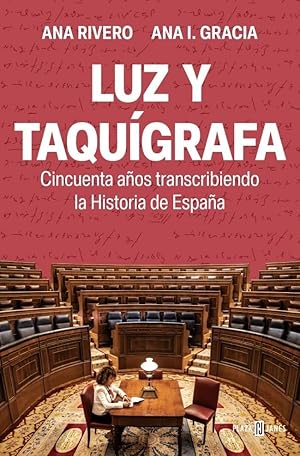 Luz y taquígrafa: Cincuenta años transcribiendo la Historia de España (Obras diversas) Luz y taquígrafa: Cincuenta años transcribiendo la Historia de España (Obras diversas)