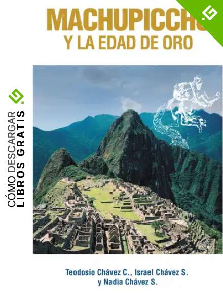MACHU PICCHU Y A EDAD DE ORO