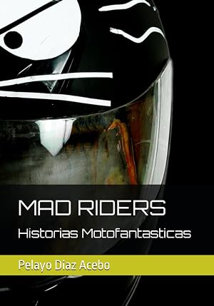 MAD RIDERS: Historias Motofantasticas