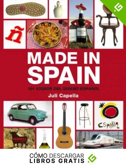 Made in Spain: 101 iconos del dise&ntilde;o espa&ntilde;ol (ELECTA ARTE)