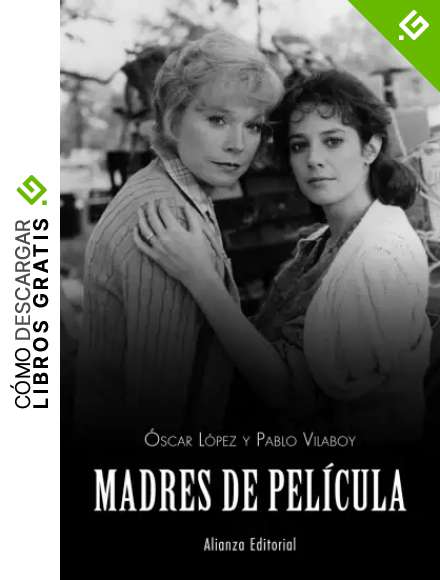 Madres de pel&iacute;cula (Libros Singulares (alianza)