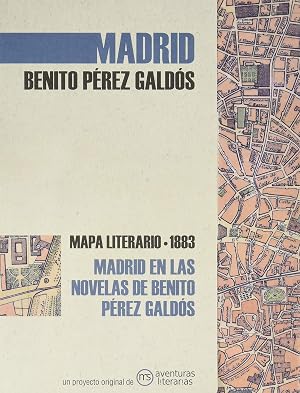Madrid en las novelas de Benito P&eacute;rez Gald&oacute;s: Mapa literario 1883