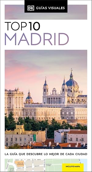 Madrid (Gu&iacute;as Visuales TOP 10): La gu&iacute;a que descubre lo mejor de cada ciudad (Gu&iacute;as de viaje)