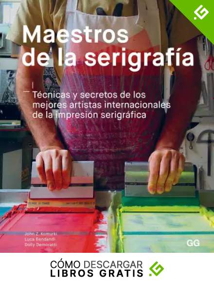 Maestros de la serigraf&iacute;a T&eacute;cnicas y secretos de los mejores artistas internacionales de la impresi&oacute;n serigr&aacute;fica