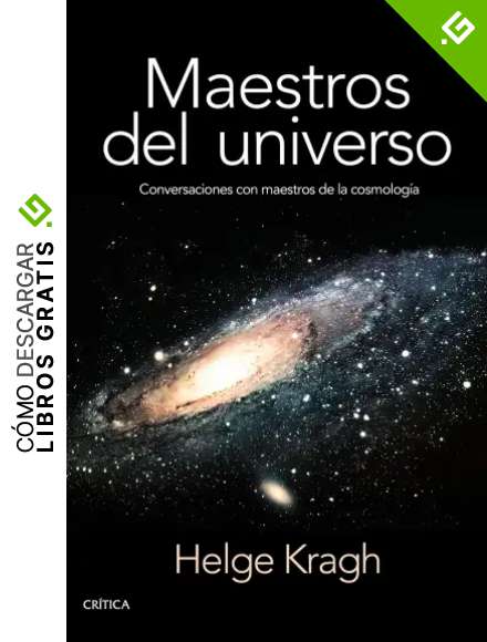 Maestros del universo: Conversaciones con los cosm&oacute;logos del pasado (Drakontos)