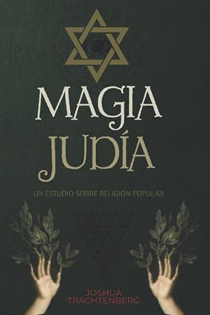 MAGIA JUD&Iacute;A: Un estudio sobre religi&oacute;n popular.