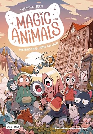 Magic Animals 6. Misterio en el hotel del lago