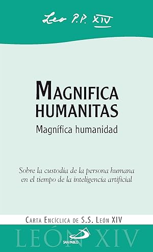 Magnifica humanitas: Sobre la custodia de la persona humana en el tiempo de la inteligencia artificial (Enc&iacute;clicas y Documentos)