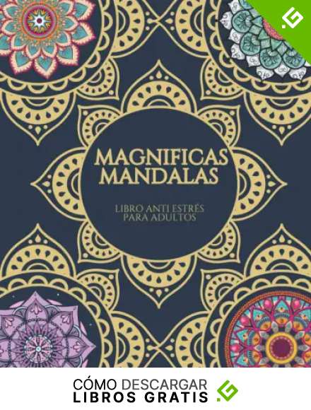 MAGNIFICAS MANDALAS LIBRO ANTI ESTR&Eacute;S PARA ADULTOS: Un libro para colorear para adultos con maravillosos mandalas o alivio del estr&eacute;s, relajaci&oacute;n, ... | ... (Libros para colorear para adultos)