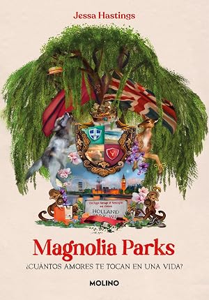 Magnolia Parks (Universo Magnolia Parks 1): &iquest;Cu&aacute;ntos amores te tocan en una vida?
