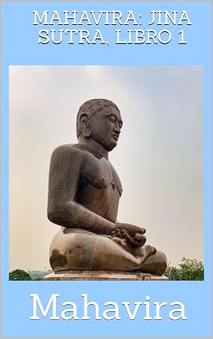 Mahavira: Jina Sutra, Libro 1