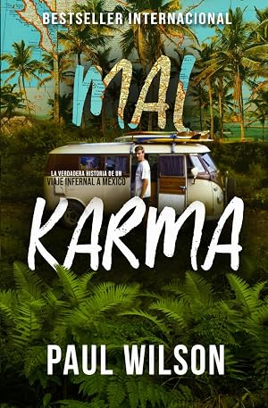MAL KARMA: La verdadera historia de un viaje infernal a M&eacute;xico (Idioma Espa&ntilde;ol)