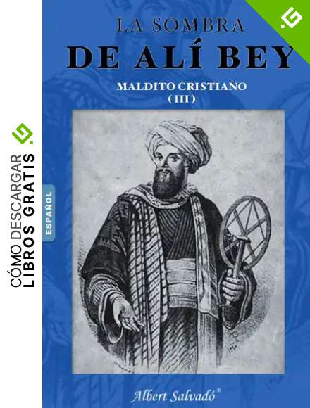 &iexcl;Maldito cristiano! (LA SOMBRA DE AL&Iacute; BEY n&ordm; 3)