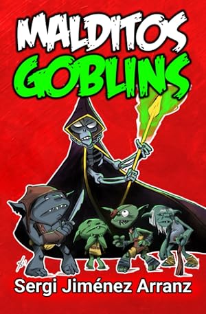 Malditos goblins - Novela corta de fantas&iacute;a y humor.: &Eacute;pica de bolsillo.