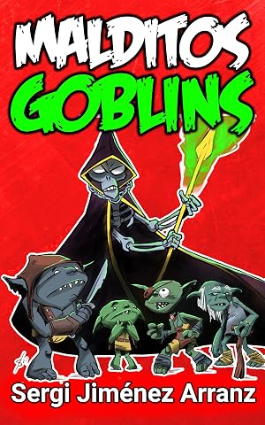 Malditos goblins - Novela corta de fantas&iacute;a y humor. : &Eacute;pica de bolsillo.