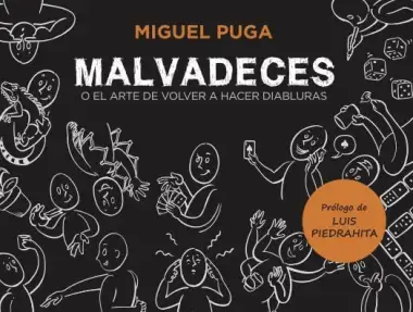 MALVADECES: O EL ARTE DE VOLVER A HACER DIABLURAS
