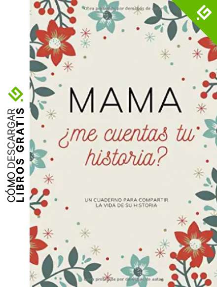 Mama &iquest;Me Cuentas Tu Historia?: diario para mi madre, Un Cuaderno para compartir la historia de su vida , 150 paginas, regalo para madres