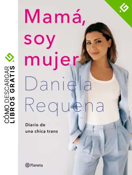 Mam&aacute;, soy mujer: Diario de una chica trans (No Ficci&oacute;n)