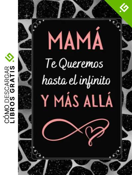 MAMA Te Queremos hasta el infinito y m&aacute;s all&aacute;: Regalos Dia del MADRE Originales , Perfecto para tomar notas, Escribir Pensamientos, Recetas , Diario o Agenda , CUADERNO 6" X 9". 100 Pgs