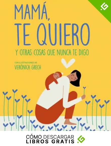 Mam&aacute;, te quiero: Y otras cosas que nunca te digo (Zenith Original)