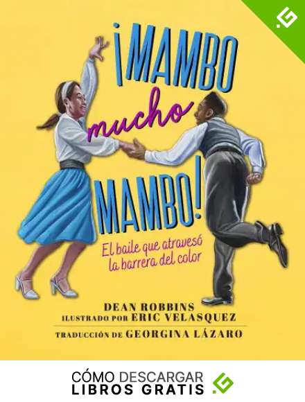 &iexcl;Mambo Mucho Mambo!: El Baile Que Atraves&oacute; La Barrera del Color