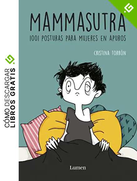 Mammasutra: 1001 posturas para mujeres en apuros (Lumen Gr&aacute;fica)
