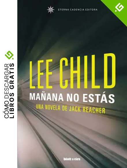 Ma&ntilde;ana no est&aacute;s: Edici&oacute;n Espa&ntilde;a (Jack reacher n&ordm; 13)