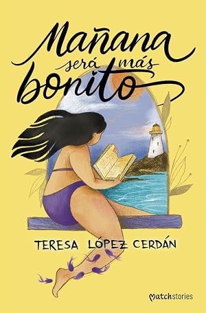 Ma&ntilde;ana ser&aacute; m&aacute;s bonito (Matchstories Rom&aacute;ntica Contempor&aacute;nea)