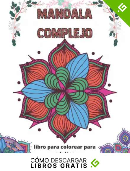 Mandala Complejo libro de colorear para adultos: Un libro para colorear para adultos con maravillosos mandalas o alivio del estr&eacute;s, relajaci&oacute;n, ... | ... (Libros para colorear para adultos)
