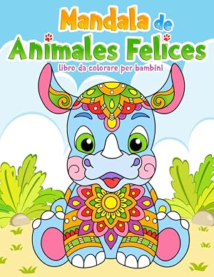 Mandala de Animales Felices Libro de colorear para ni&ntilde;os: Dibujo para colorear divertidas y creativas para ni&ntilde;as y ni&ntilde;os de 4 a 8 a&ntilde;os