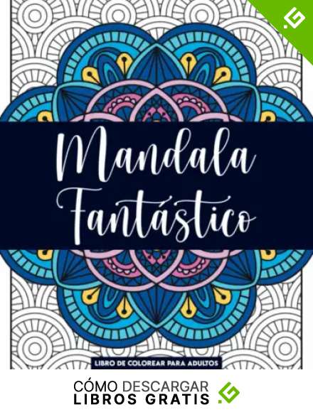 Mandala Fant&aacute;stico: Libro de Colorear para Adultos Mandala, para Aliviar el Estr&eacute;s