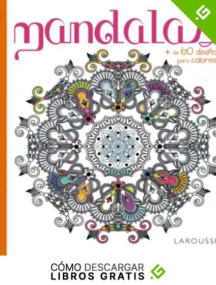 Mandalas (Larousse - Libros Ilustrados/ Pr&aacute;cticos - Ocio Y Naturaleza)