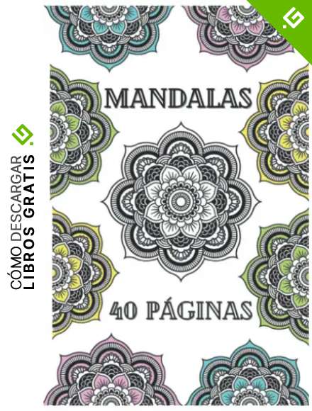 Mandalas: Libro de colorear para adultos pasa un magnifico rato coloreando 40 asombrosos dise&ntilde;os de mandalas, flores , animales y mucho mas , d&eacute;jate llevar por tu imaginaci&oacute;n