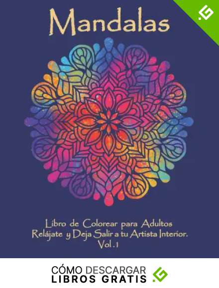 Mandalas: Libro de Colorear para Adultos: Rel&aacute;jate y Deja Salir a tu Artista Interior. Vol. 1